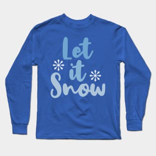 Let It Snow Long Sleeve T-Shirt